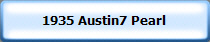 1935 Austin7 Pearl